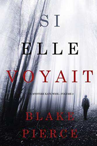Si elle voyait (Un mystère Kate Wise—Volume 2) de Blake Pierce