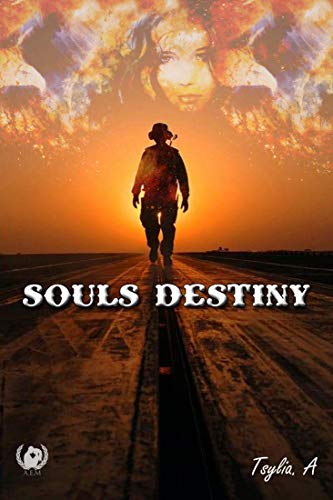 Souls Destiny: L'amour est-il plus fort que la guerre ? de Tsylia A.
