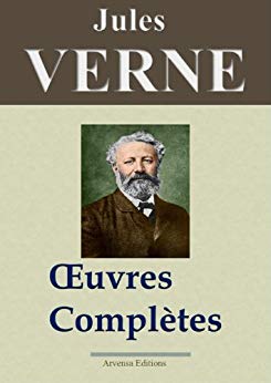 Jules Verne : Oeuvres complètes entièrement illustrées (160 titres et 5400 gravures) de Jules Verne