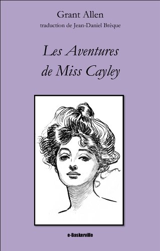 Les Aventures de Miss Cayley de Jean-Daniel Brèque