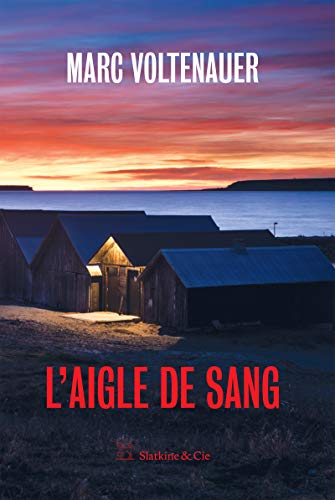 L'aigle de sang: Roman de Marc Voltenauer