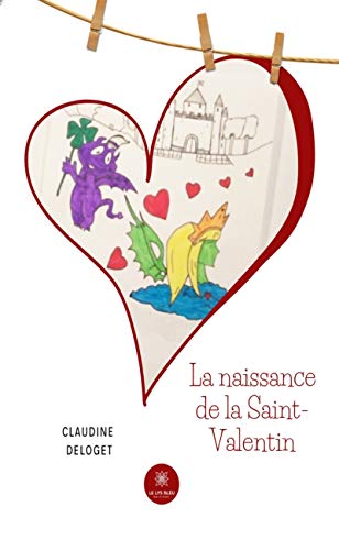 La naissance de la Saint Valentin de Claudine Deloget