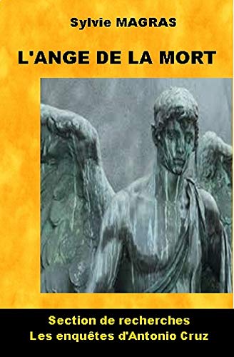 ANTONIO CRUZ ET L'ANGE DE LA MORT (Section de recherches d'Avignon t. 2) de Sylvie MAGRAS