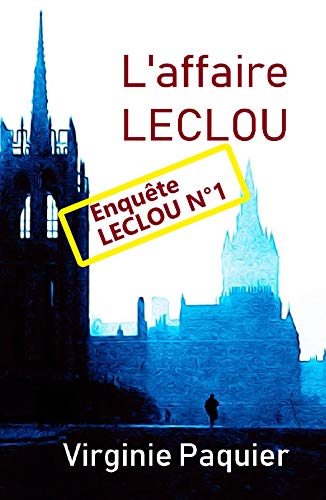 L'affaire LECLOU (Enquêtes Leclou t. 1) de Virginie Paquier