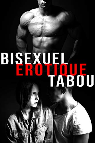 Bisexuel / Érotique / Tabou (Interdit Au Moins de 18 ans) de Dominique Adam
