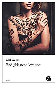 Bad girls need love too de Mel Guent