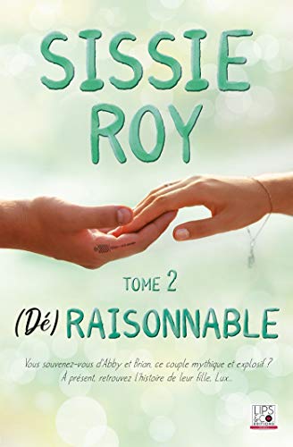 (Dé)raisonnable - Tome 2 (Lips & Roll) de Sissie Roy