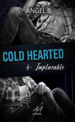 Cold Hearted: Implacable de Angel .B