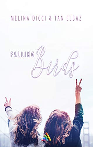 Falling Birds | Livre lesbien, romance lesbienne (Roman lesbien t. 1) de Tan Elbaz