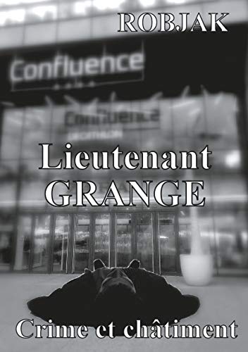 Lieutenant Grange - Crime et châtiment de Robjak JR
