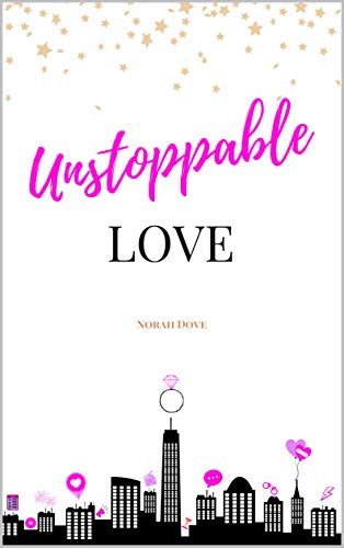 Unstoppable Love: une comédie romantique feel-good de Norah Dove