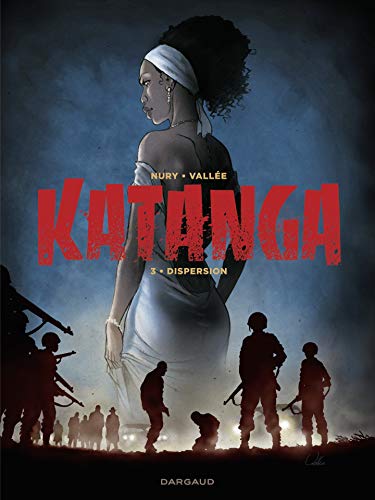 Katanga - tome 3 de Nury Fabien et Vallée Sylvain