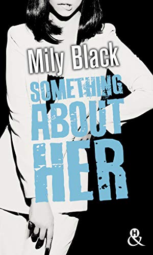 Something About Her : Une romance New Adult, par l'auteur de 'Something About You' (&H) de Mily Black