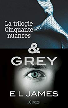 Intégrale Cinquante nuances de Grey : La trilogie Cinquante nuances de Grey & Grey (Romans étrangers) de E L James