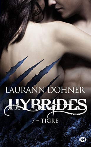 Tigre: Hybrides, T7 de Laurann Dohner