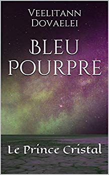 Bleu Pourpre: Le Prince Cristal de Veelitann Dovaelei
