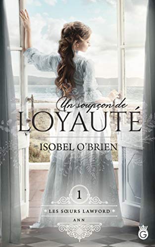 Un Soupçon de Loyauté (HISTORIA) de Isobel O'Brien