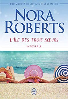 L'île des trois sœurs (L'Intégrale) de Nora Roberts