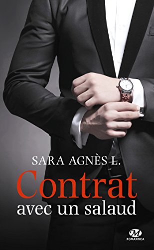Contrat avec un salaud (Romantica) de Sara Agnès L.