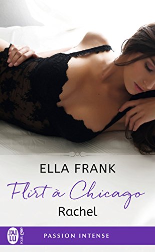 Flirt à Chicago (Tome 3) - Rachel de Ella Frank