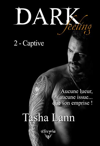 Dark feeling: 2 - Captive (Elixir of Love) de Tasha Lann