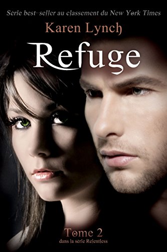 Refuge (Relentless Tome 2) (Relentless French) de Karen Lynch