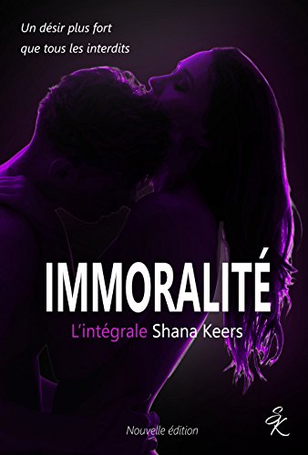 IMMORALITE - L'intégrale (Nouvelle édition) de Shana Keers
