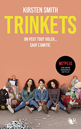 Trinkets (le roman à l'origine de la série Netflix) de Kirsten SMITH