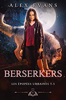 Berserkers (Les Épopées urbaines t. 5) de Alex Evans