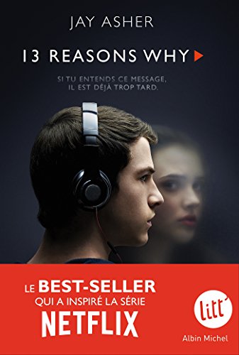 13 Reasons why (Treize raisons - édition série télé) (A.M.ROMANS ADOS) de Jay Asher