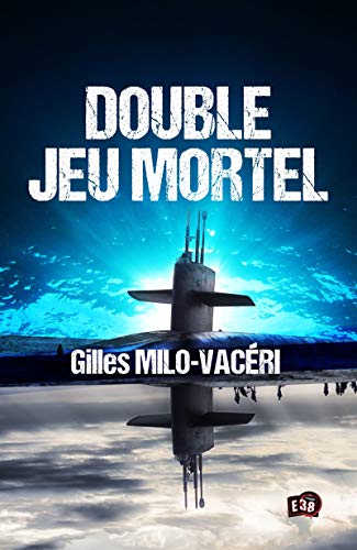 Double jeu mortel (38 rue du Polar) de Gilles Milo-Vacéri