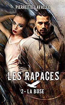 La buse: Les Rapaces, T2 de Pierrette Lavallée