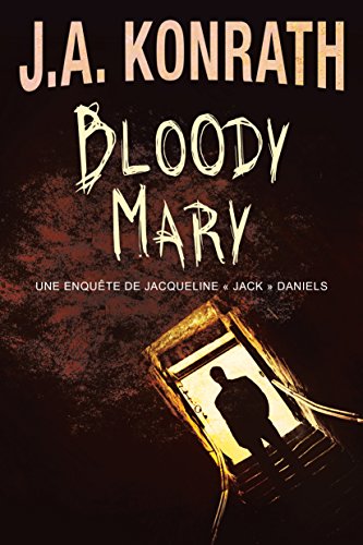 Bloody Mary (Une enquête de Jacqueline « Jack » Daniels t. 2) de J.A. Konrath