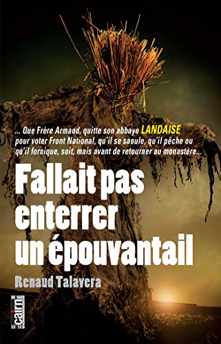 Fallait pas enterrer un épouvantail (Du noir au Sud) de Renaud Talavera