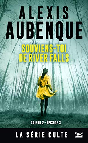 Souviens-toi de River Falls: River Falls - Saison 2, T3 de Alexis Aubenque