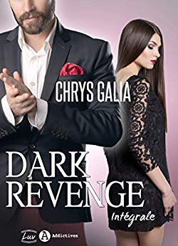 Dark Revenge – L’intégrale de Chrys Galia