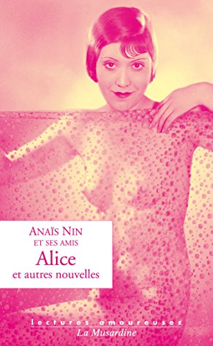 Alice et autres nouvelles (LECTURES AMOUREUSES t. 48) de Anais Nin