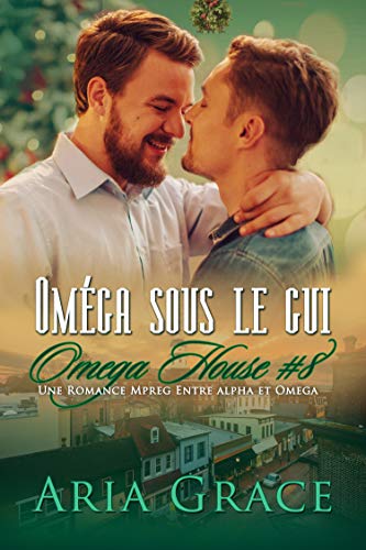 Oméga sous le gui (Omega House t. 8) de Aria Grace