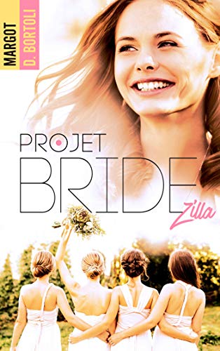 Projet Bridezilla (Projet Friendzone t. 2) de Margot D. Bortoli
