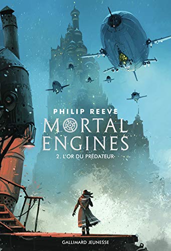 Mortal Engines (Tome 2) - L'or du prédateur de Philip Reeve
