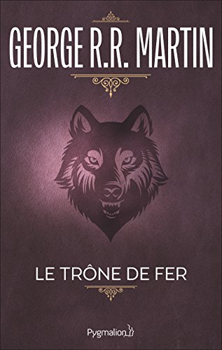 Le Trône de Fer (Tome 1) - La glace et le feu de George R.R. Martin