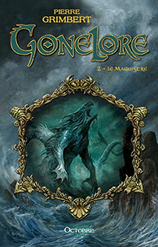 Gonelore, tome 2 : le Maguistre de Pierre Grimbert
