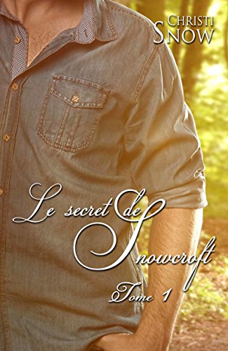 Le secret de Snowcroft: Les hommes de Snowcroft #1 de Christi Snow