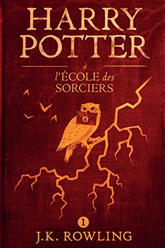 Harry Potter à L'école des Sorciers (La série de livres Harry Potter t. 1) de J.K. Rowling