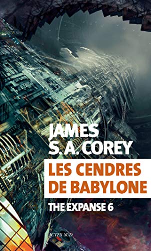 Les cendres de Babylone: The Expanse 6 de James S. A. Corey