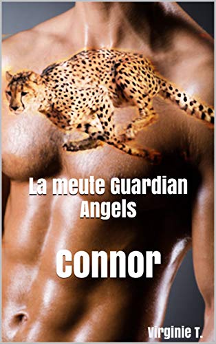 La meute Guardian Angels: Connor de Virginie T.