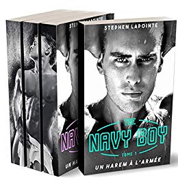 The Navy Boy - L'INTEGRALE: (Roman érotique Gay, MMM, 3 Hommes, Domination & Soumission) de Stephen Lapointe