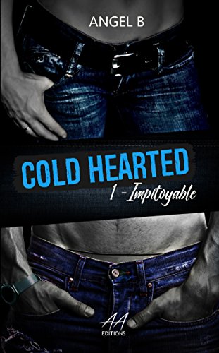 Cold Hearted: Impitoyable de Angel .B