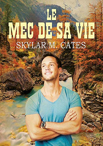 Le mec de sa vie (Les mecs t. 2) de Skylar M. Cates