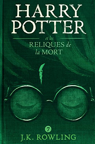 Harry Potter et les Reliques de la Mort (La série de livres Harry Potter t. 7) de J.K. Rowling